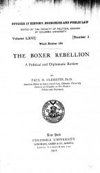 Studies in history, economics and public law. Vol. 66. Number 3. Whole number 160. The Boxer Rebellion. A political and diplomatic review