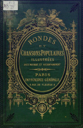 Rondes et Сhansons populaires, illustrees avec musique et accompagnement. Chant et piano