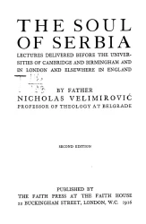 The soul of Serbia. Lectures delivered before the Universities of Cambridge and Birmingham and in London and elsewhere in England. 2 edition