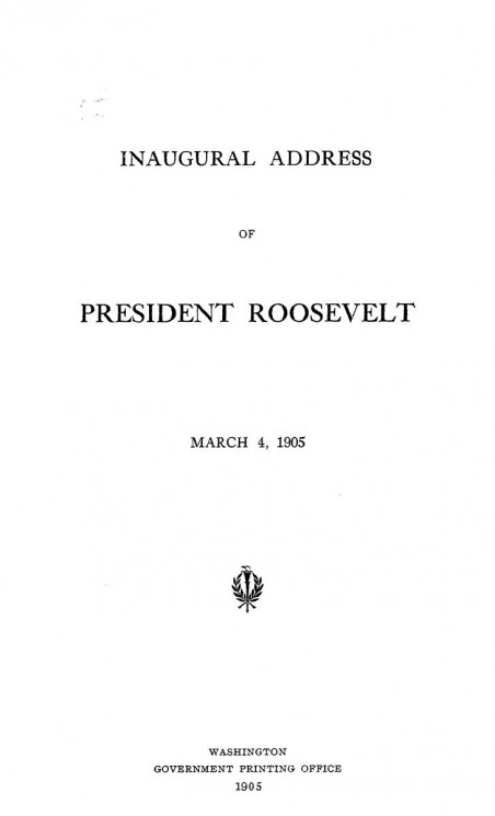 Inaugural address of President Roosevelt. March 4, 1905