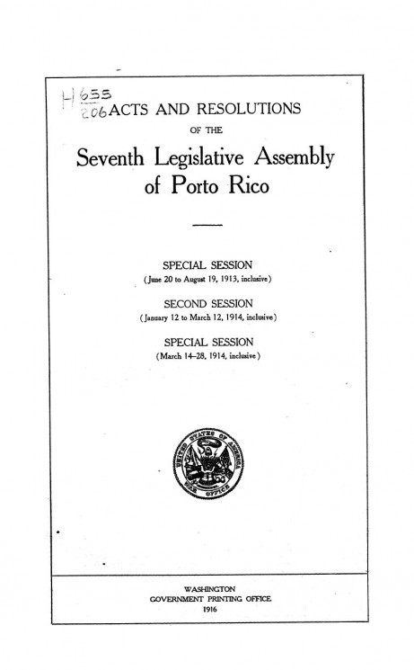 Acts and resolutions of the Seventh Legislative Assembly of Porto Rico. Special session (June 20 to August 19, 1913, inclusive). Second session (January 12 to March 12, 1914, inclusive). Special session (March 14-28, 1914, inclusive)