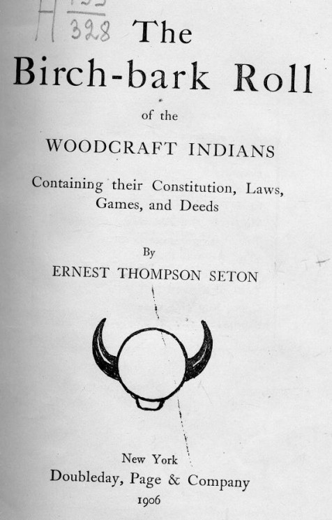 The Birch-bark Roll of the Woodcraft Indians. Containing their constitution, laws, games, and deeds