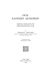 Our Eastern question. America's contact with the Orient and the trend of relations with China and Japan