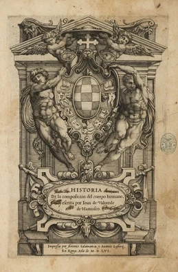 Historia de la composicion del cuerpo humano, escrita por Ioan de Valuerde de Hamusco
