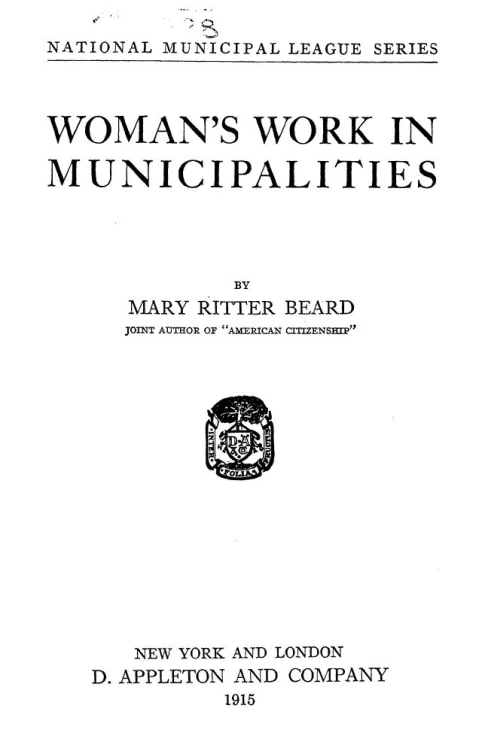 National Municipal League Series. Woman's work in municipalities