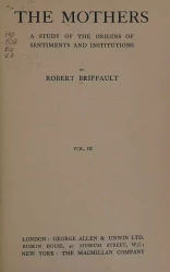 The Mothers. A study of the origins of sentiments and institutions. Volume 3