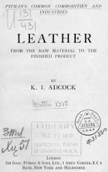 Pitman's common commodities and industries. Leather. From the raw material to the finished product