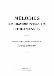 Melodies des chansons populaires lithuaniennes recueillies dans le nord-est de la Lithuanie