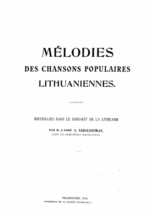 Melodies des chansons populaires lithuaniennes recueillies dans le nord-est de la Lithuanie