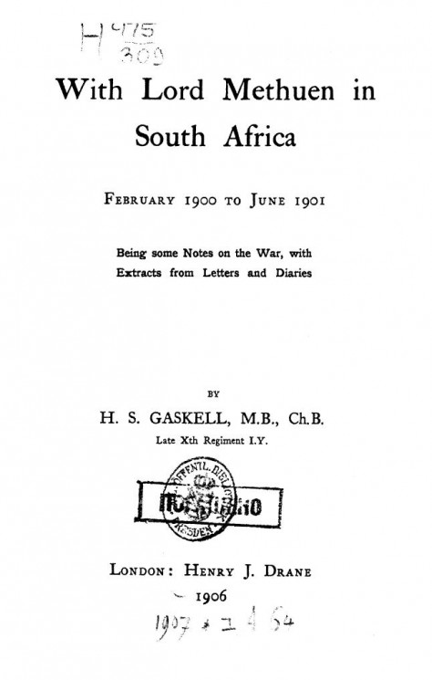 With Lord Methuen in South Africa. February 1900 to June 1901. Being some notes on the war, with extracts from letters and diaries