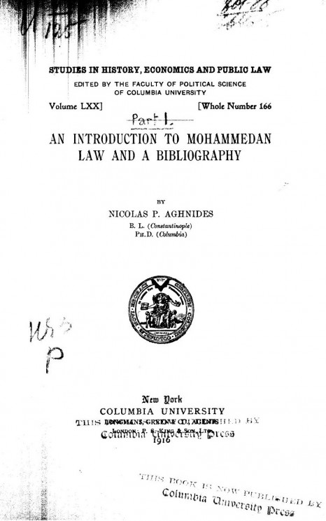 Studies in history, economics and public law. Vol. 70. Whole number 166. An introduction to Mohammedan law and a bibliography