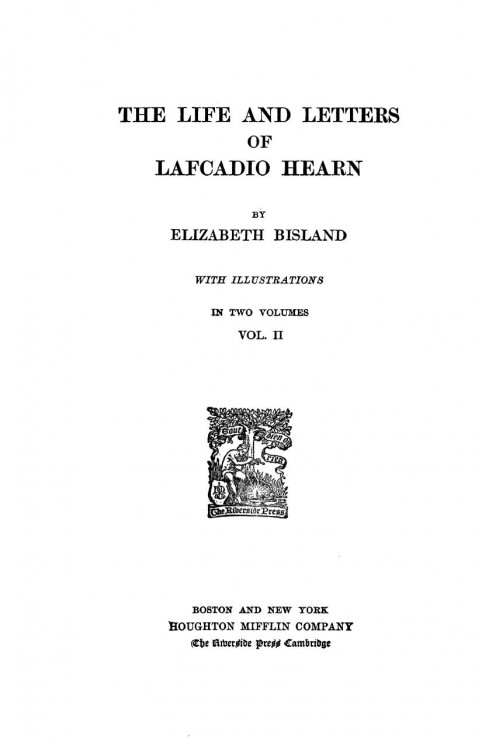 The life and letters of Lafcadio Hearn. Volume 2