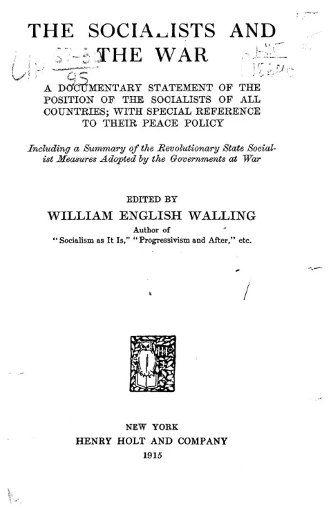 The socialists and the war. A documentary statement of the position of the socialists of all countries with special reference to their peace policy