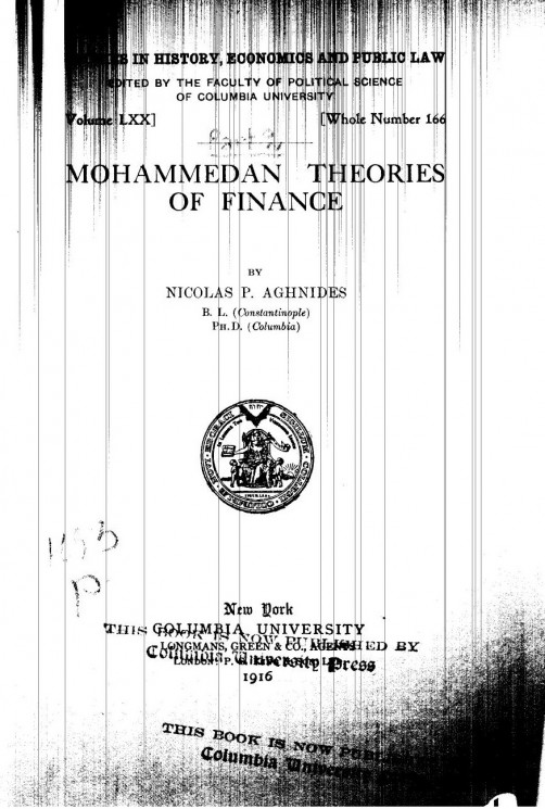 Studies in history, economics and public law. Vol. 70. Whole number 166. Mohammedan theories of finance
