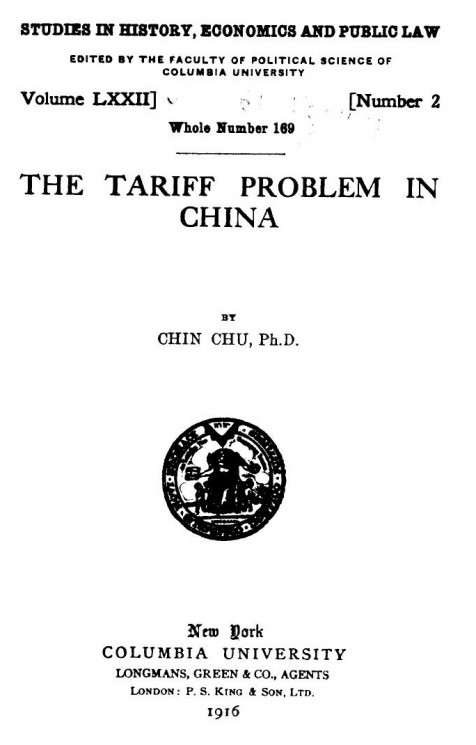 Studies in history, economics and public law. Vol. 72. Number 2. Whole number 169. The tariff problem in China