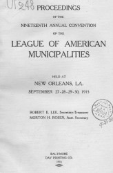 Proceedings of the nineteenth annual convention of the League of American Municipalities. Held at New Orleans, LA, september 27-28-29-30, 1915