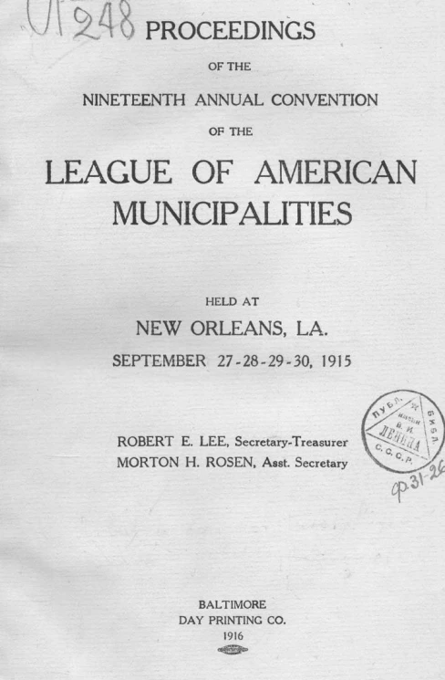 Proceedings of the nineteenth annual convention of the League of American Municipalities. Held at New Orleans, LA, september 27-28-29-30, 1915