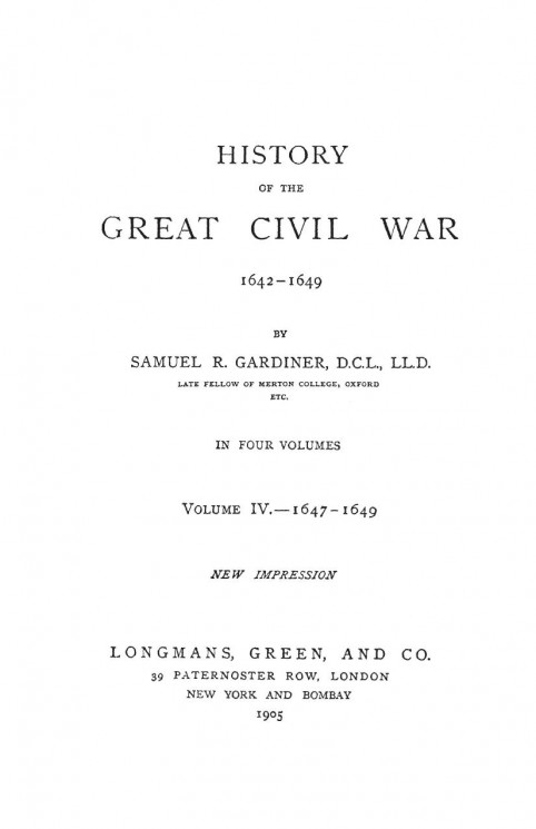 History of the great civil war 1642-1649. Volume 4 - 1647-1649
