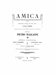 Amica. Dramma lirico in due atti. Opera completa