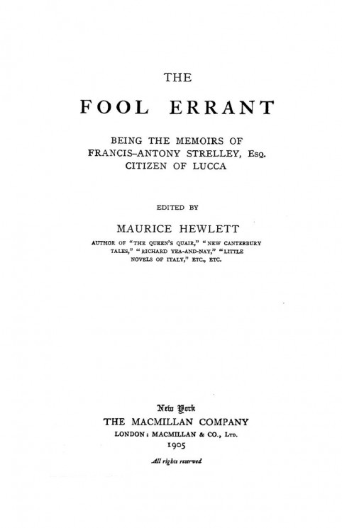 The fool errant. Being the memoirs of Francis-Anthony Strelley, Esq., citizen of Lucca