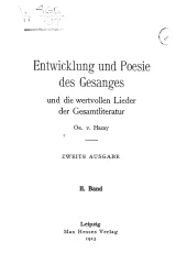 Entwicklung und Poesie des Gesanges und die wertvollen Lieder der Gesamt-Musikliteratur. Bd. 2. 2 ausgabe