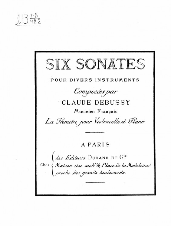 Six sonates pour divers instruments composees par Claude Debussy, 1. Sonate pour violoncelle et piano