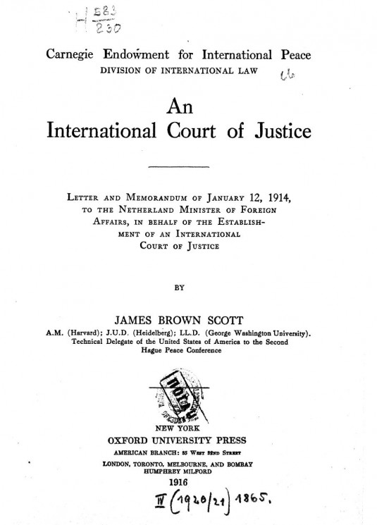 An international court of Justice. Letter and memorandum of January 12, 1914, to the Netherland Minister of foreing affairs, in behalf of the establishment of an International Court of Justice