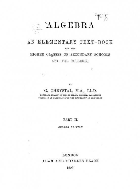 Algebra. An elementary text-book for the higher classes of secondary schools and for colleges. Part 2. Second edition