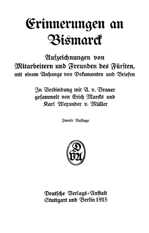Erinnerungen an Bismarck. Aufzeichnungen von Mitarbeitern und Freunden des Fursten mit einem Anhange von Lokumenten und Briefen. 2 Auflage