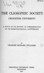 The cliosophic society Princeton University. A study of its history in commemoration of its sesquicentennial anniversary