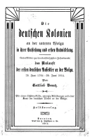 Die deutschen Kolonien an den unteren Wolga in ihrer Entstehung und ersten Entwickelung. Gedenkblatter zur hundert funfzigsten Jahreswende der Ankunst der ersten deutschen Ansiedler an der Wolga 29. Juni 1764 - 29. Juni 1914