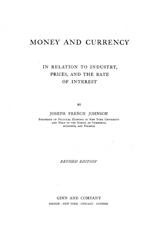 Money and currency in relation to industry, prices and the rate of interest