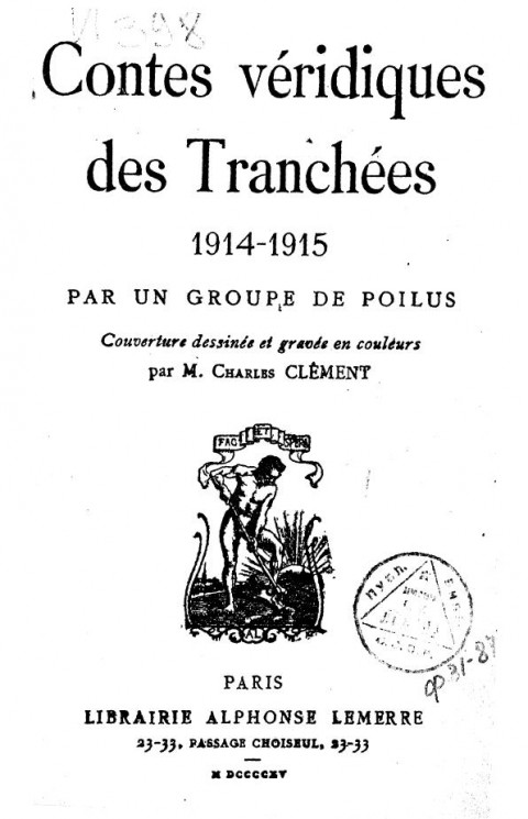 Contes veridiques des Tranchees 1914-1915 par un groupe de Poilus