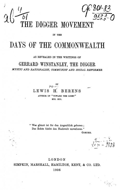 The Digger Movement in the days of the commonwealth as revealed in the writings of Gerrard Winstanley, the Digger mystic and rationalist, communist and social reformer