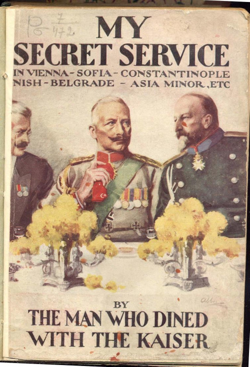 My secret service. By the man who dined with the Kaiser