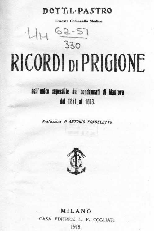 Ricordi di prigione dell' unico superstite dei condannati di Mantova dal 1851 al 1853