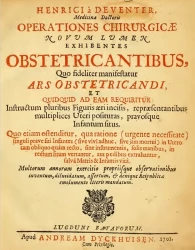Хирургическое учение, показывающее в новом свете технику акушерства. Operationes chirurgicae. Novum lumen exhibentes obstetricantibus, qou fideliter manifesterur ars obstetricande et quidquid ad eam requiritur