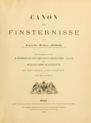 Denkschriften der Kaiserlichen Akademie der Wissenschaften. Mathematisch-Naturwissenschaftliche Classe. 52 band. Canon der Finsternisse