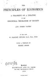 The principles of economics - a fragment of a treatise on the industrial mechanism of society and other papers