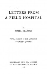 Letters from a field hospital. With a memoir of the author by Stephen Gwynn