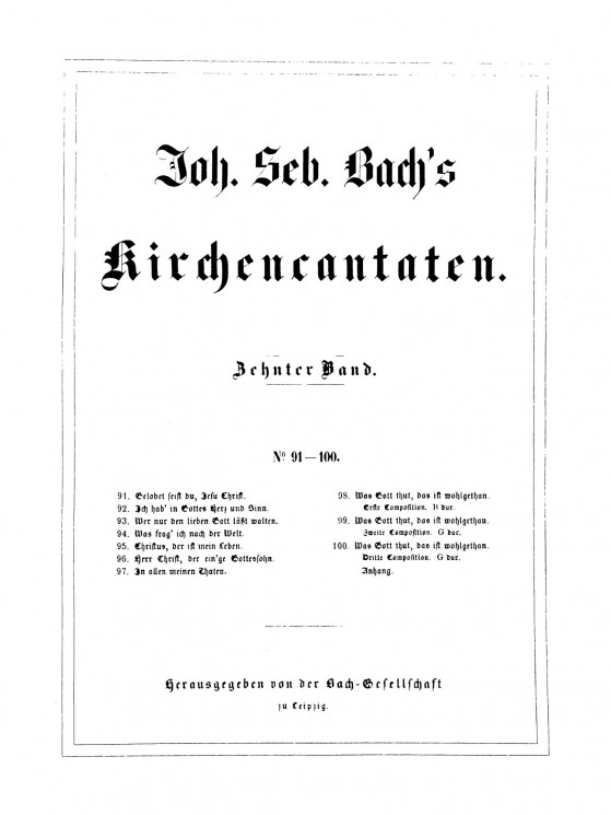 Johann Sebastian Bach's Werke. Jg. 22. Johann Sebastian Bach's Kirchencantaten. Band 10. No. 91-100